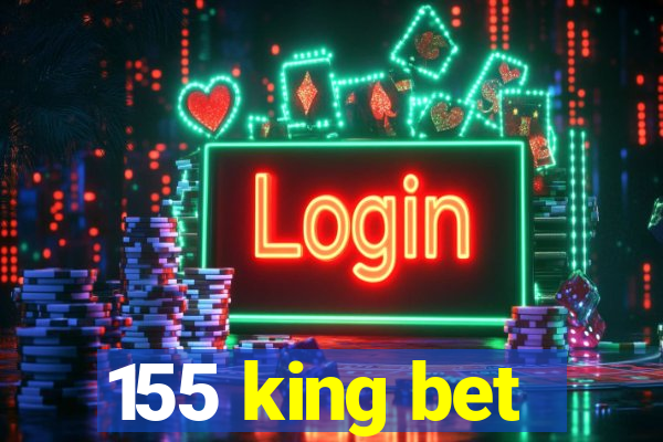 155 king bet